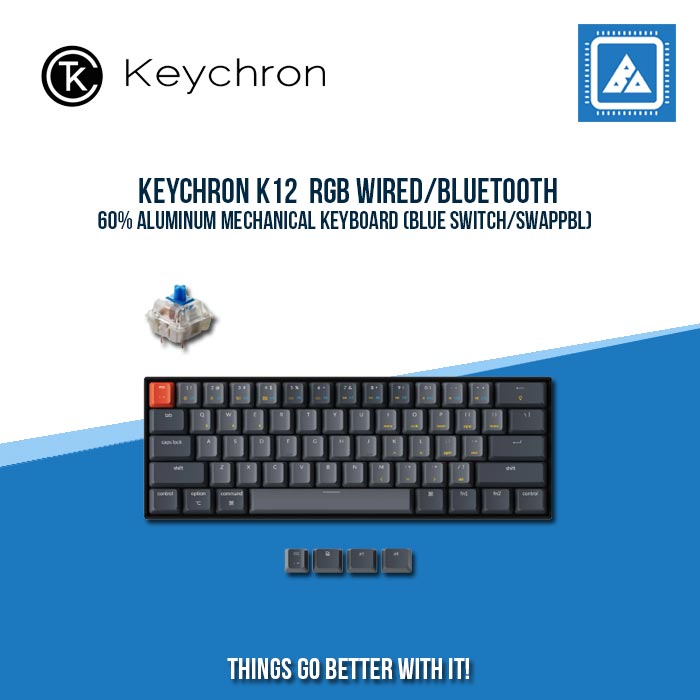 KEYCHRON K12 RGB WIRED/BLUETOOTH 60% ALUMINUM MECHANICAL KEYBOARD (BLUE SWITCH/SWAPPBL) KEYCHRON K12 RGB WIRED/BLUETOOTH 60% ALUMINUM MECHANICAL KEYBOARD (BLUE SWITCH/SWAPPBL)